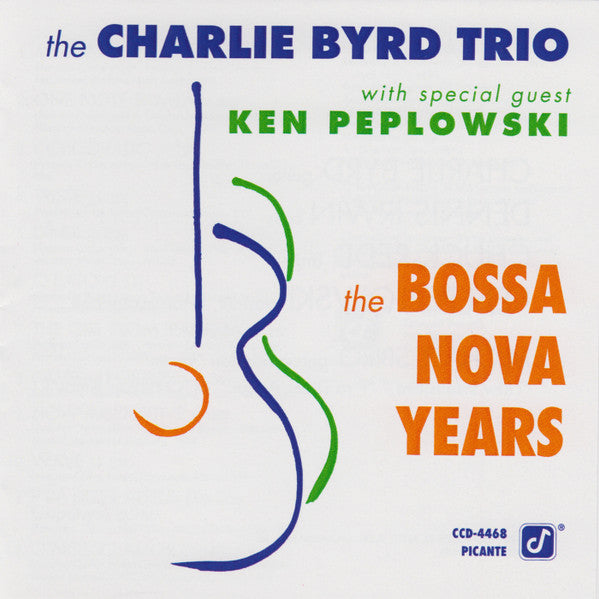 Charlie Byrd Trio With Special Guest Ken Peplowski - The Bossa Nova Years (CD) Image