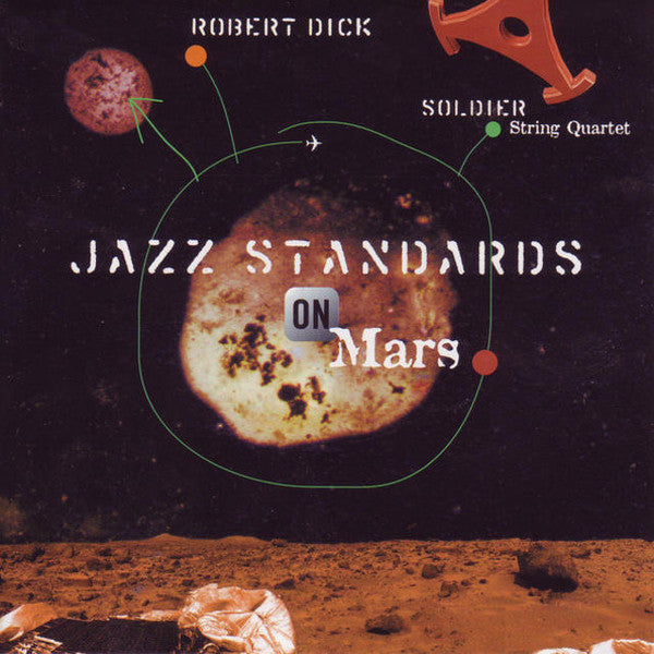 Robert Dick, Soldier String Quartet, The - Jazz Standards On Mars (CD) Image