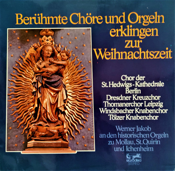 Chor Der St. Hedwigs-Kathedrale Berlin, Dresdner Kreuzchor, Thomanerchor, Windsbacher Knabenchor, TÃ¶lzer Knabenchor, Werner Jacob - BerÃ¼hmte ChÃ¶re Und Orgeln Erklingen Zur Weihnachtszeit (Vinyl) Image