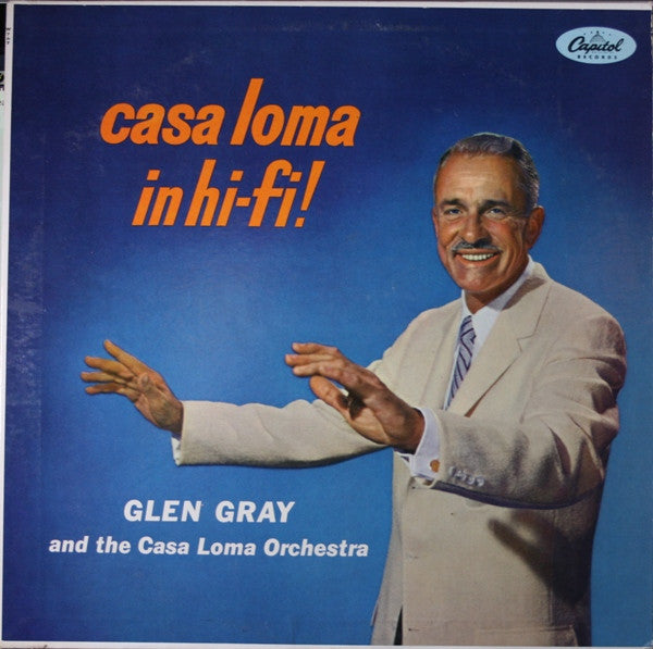 Glen Gray & The Casa Loma Orchestra - Casa Loma In Hi-Fi (Vinyl)