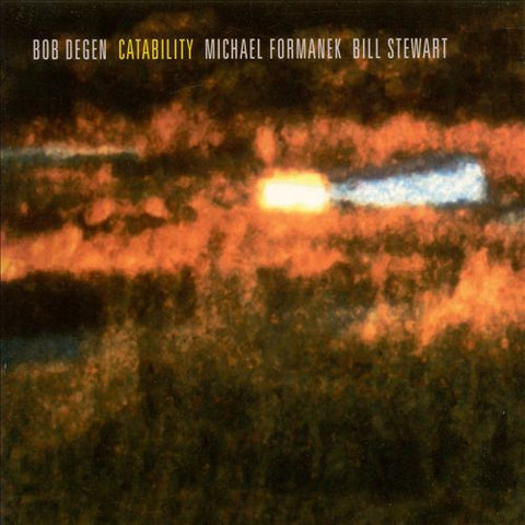 Bob Degen, Michael Formanek, Bill Stewart - Catability (CD) Image