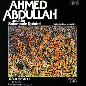 Ahmed Abdullah And The Solomonic Quintet Featuring Charles Moffett - Ahmed Abdullah And The Solomonic Quintet Featuring Charles Moffett (CD) Image