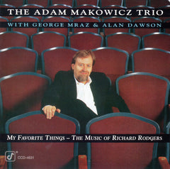 Adam Makowicz Trio With George Mraz & Alan Dawson - My Favorite Things - The Music Of Richard Rodgers (CD)