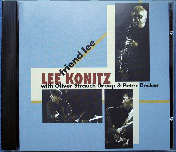 Lee Konitz With Oliver Strauch Group, The And Peter Decker (2) - Friend Lee (CD) Image