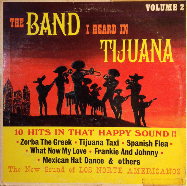 Los Norte Americanos - The Band I Heard In Tijuana Volume 2 (Vinyl) Image