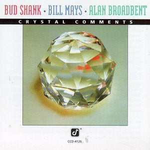 Bud Shank / Bill Mays / Alan Broadbent - Crystal Comments (CD) Image