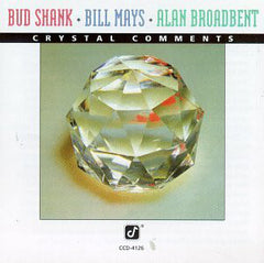 Bud Shank / Bill Mays / Alan Broadbent - Crystal Comments (CD) Image