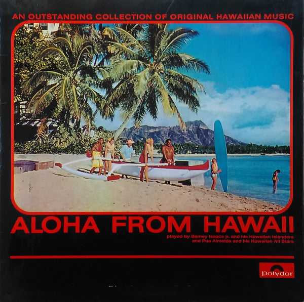 Barney Isaacs Jr. And His Hawaiian Islanders - Aloha From Hawaii (Vinyl) Image