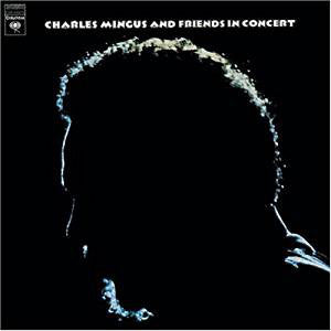 Charles Mingus - Charles Mingus And Friends In Concert (CD) (2 CD) Image