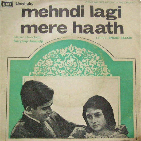 Kalyanji-Anandji, Anand Bakshi - Mehndi Lagi Mere Haath (45-RPM) Image