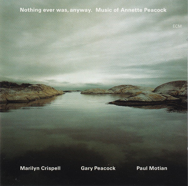 Marilyn Crispell / Gary Peacock / Paul Motian - Nothing Ever Was, Anyway. Music Of Annette Peacock (CD) (2 CD) Image