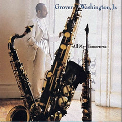 Grover Washington, Jr. - All My Tomorrows (CD) Image