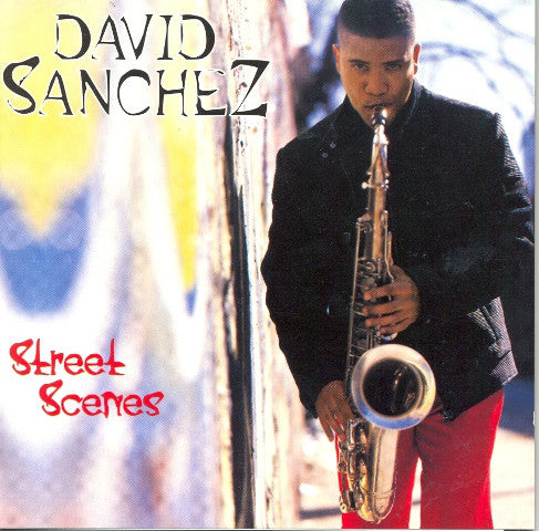 David Sanchez (3) - Street Scenes (CD) Image