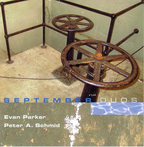 Evan Parker â€¢ Peter A. Schmid - September Duos (CD) Image