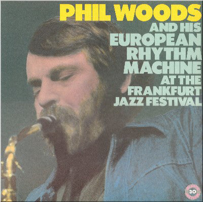 Phil Woods And His European Rhythm Machine - At The Frankfurt Jazz Festival (Vinyl) Image