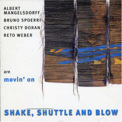 Albert Mangelsdorff, Bruno Spoerri, Christy Doran, Reto Weber Are Movin' On (2) - Shake, Shuttle & Blow (CD) Image