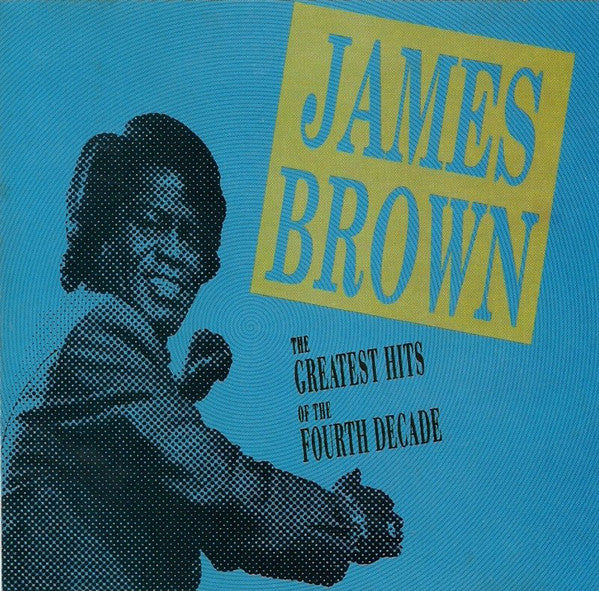 James Brown - The Greatest Hits Of The Fourth Decade (CD) Image