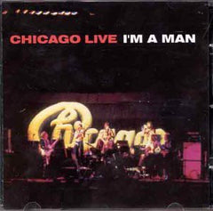 Chicago (2) - Chicago Live I'm A Man (CD) Image