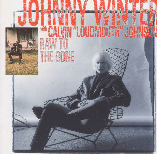 Johnny Winter with Calvin Johnson (4) - Raw To The Bone (CD) Image