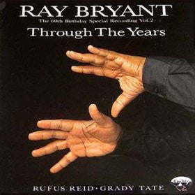 Ray Bryant - Through The Years The 60th Birthday Special Recording Vol. 2 (CD) Image