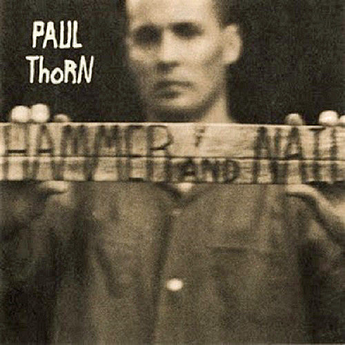 Paul Thorn - Hammer And Nail (CD) Image