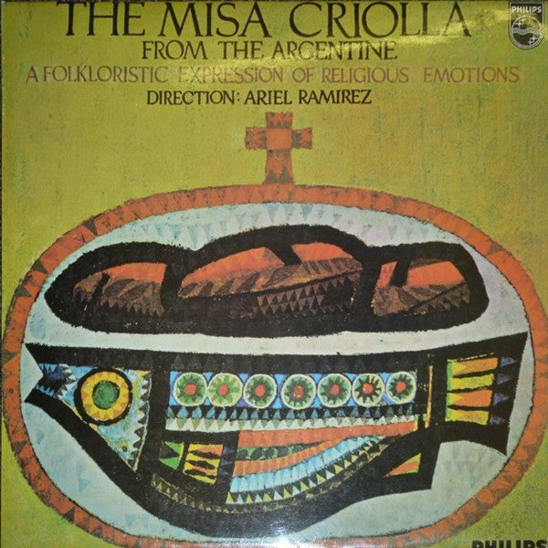 Ariel Ramirez - Misa Criolla - From The Argentine - A Folkloristic Expression Of Religious Emotions (Vinyl) Image