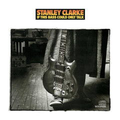 Stanley Clarke - If This Bass Could Only Talk (CD) Image