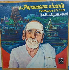 Radha Jayalakshmi - Sri Papanasam Sivan's Compositions